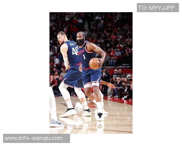 大洛提升快船进攻空间哈登被包夹次数显著减少小卡发挥更加出色